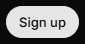 Linear button: Sign up